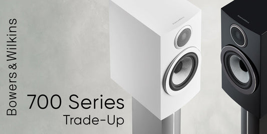 Trade-Up to Bowers &amp; Wilkins 700 Series